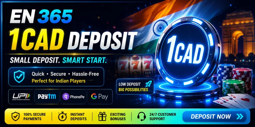 EN365 1CAD Deposit guide banner for Indian players with low deposit message, secure payment icons, casino chips, Indian flag, CAD coin and fast deposit visuals.