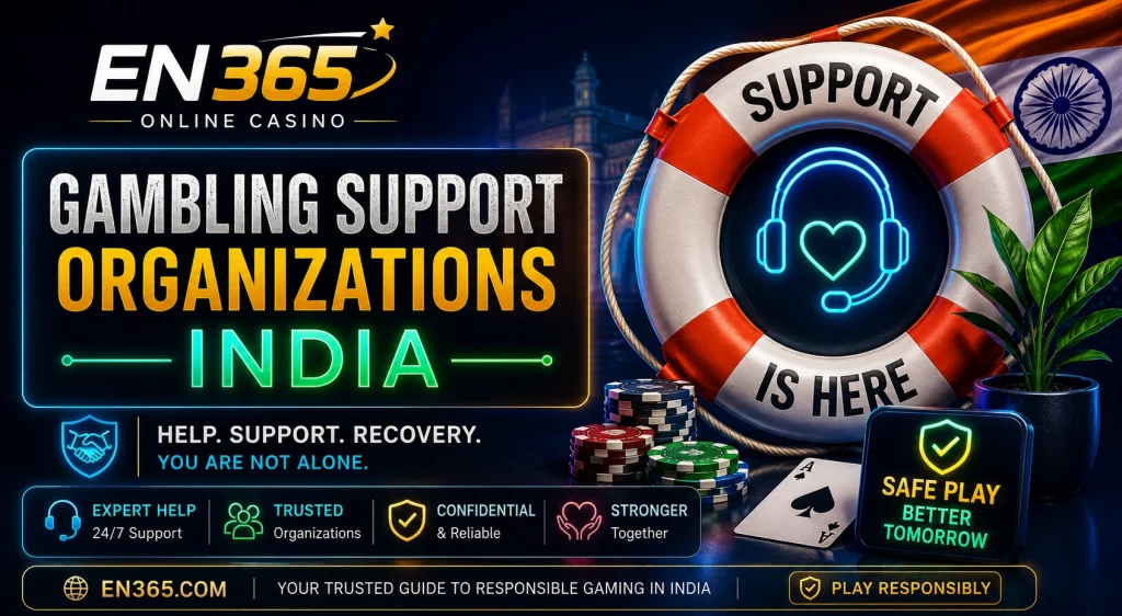 EN365 Gambling Support Organizations India banner with responsible gaming help, support helpline symbol, Indian flag elements, safe play message, and recovery resources for Indian players